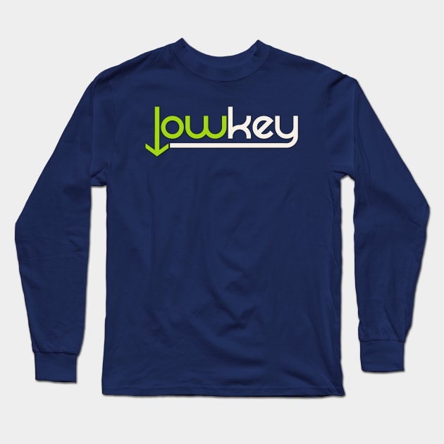 Low Key Long Sleeve T-Shirt by Markyartshop